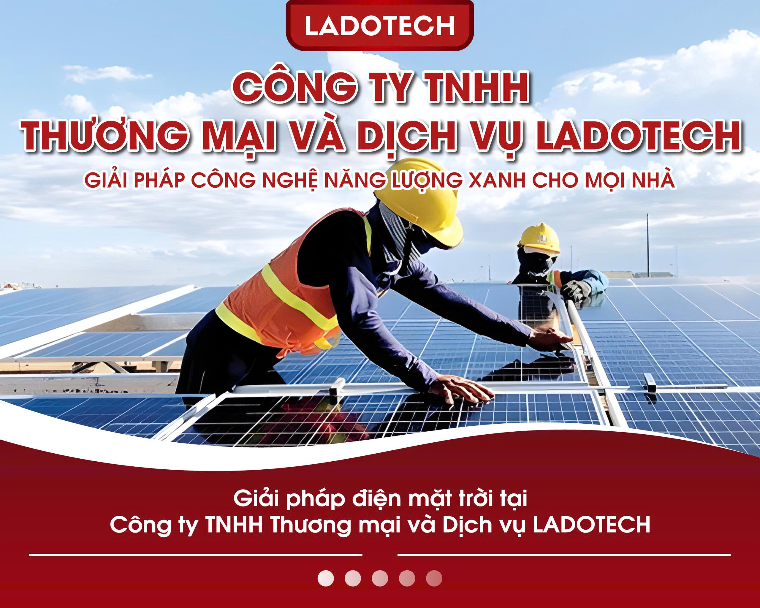Công ty TNHH Thương mại và Dịch vụ LADOTECH – Giải pháp công nghệ năng lượng xanh cho mọi nhà