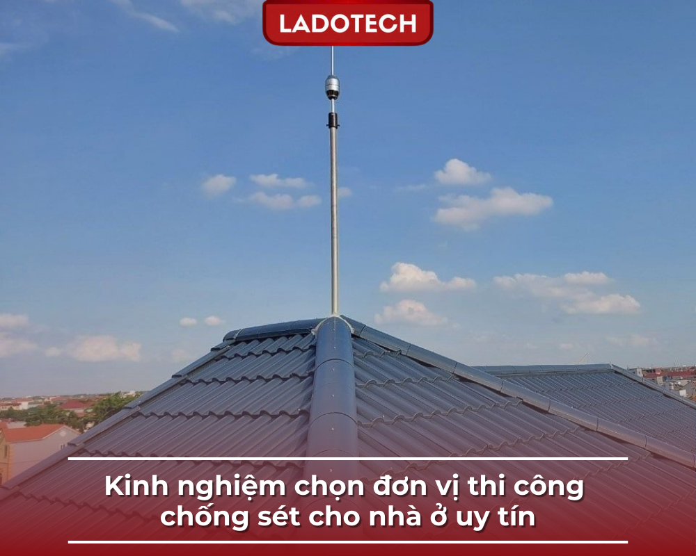 Kinh nghiệm chọn đơn vị thi công chống sét cho nhà ở uy tín
