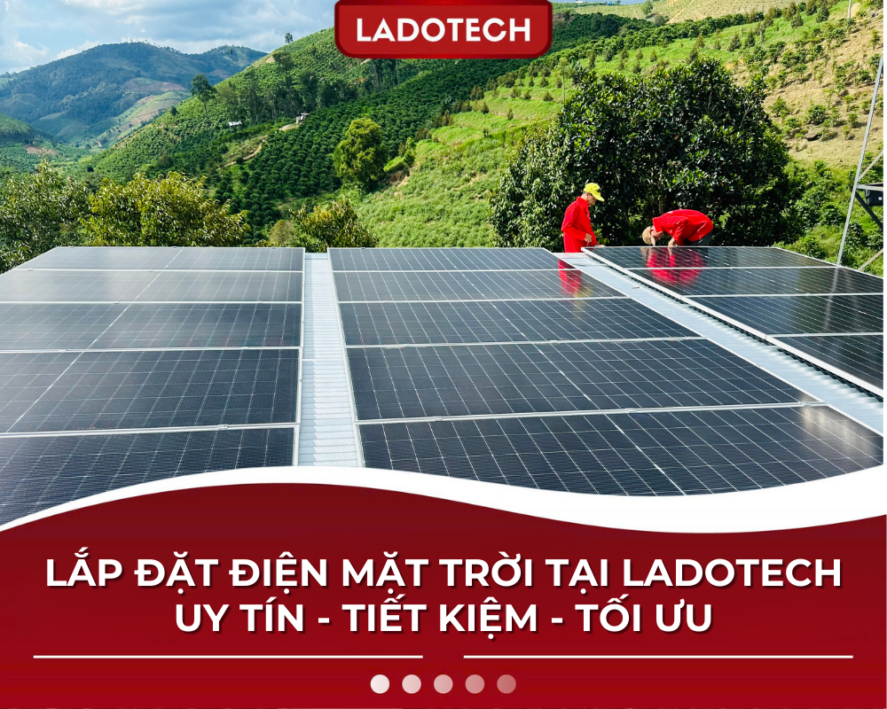 Lắp đặt điện mặt trời tại LADOTECH – Uy Tín, Tiết Kiệm, Tối Ưu